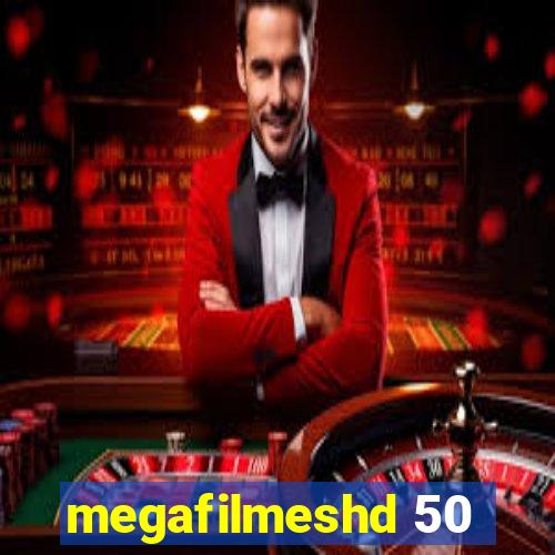 megafilmeshd 50